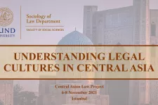 Conference title: Understanding legal cultures in Central Asia on 6-8 November, 2021 in Istanbul, Turkey